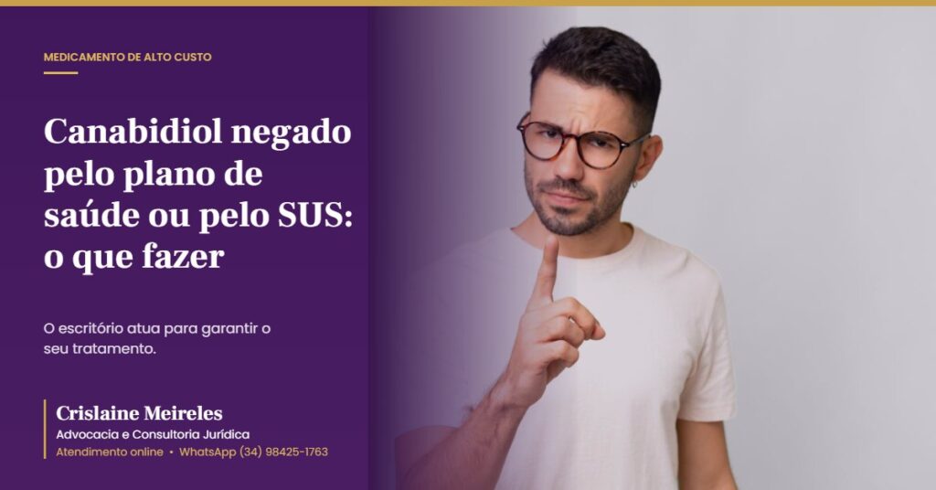 Canabidiol negado pelo plano de saúde ou pelo SUS: o que fazer