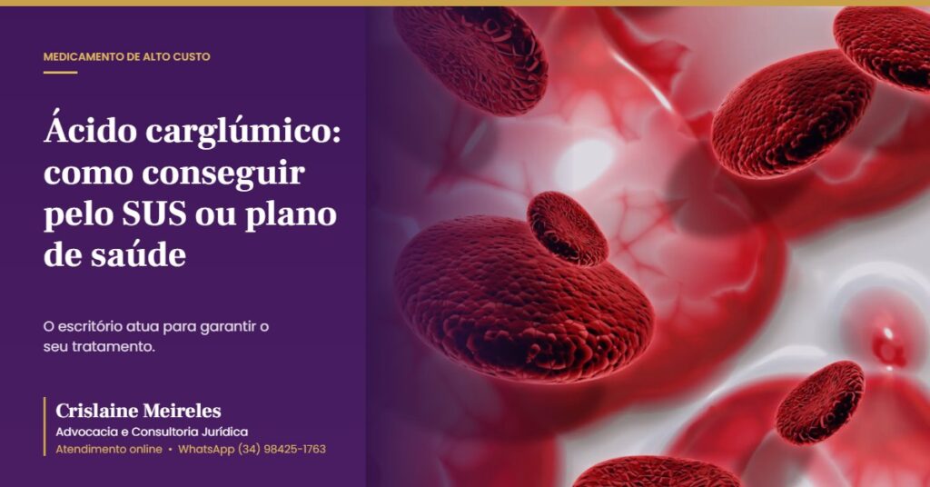 Ácido carglúmico: como conseguir pelo SUS ou plano de saúde