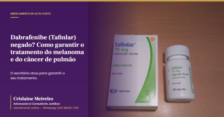 Dabrafenibe (Tafinlar) negado? Como garantir o tratamento do melanoma e do câncer de pulmão