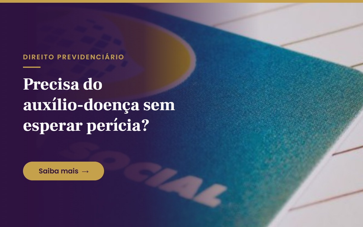 Precisa do auxílio-doença sem esperar perícia?