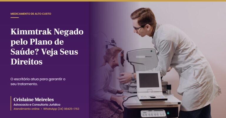 Kimmtrak Negado pelo Plano de Saúde? Veja Seus Direitos