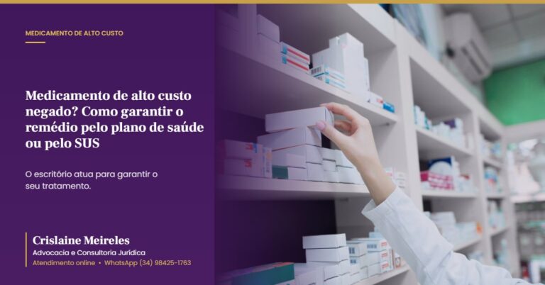 Medicamento de alto custo negado? Como garantir o remédio pelo plano de saúde ou pelo SUS