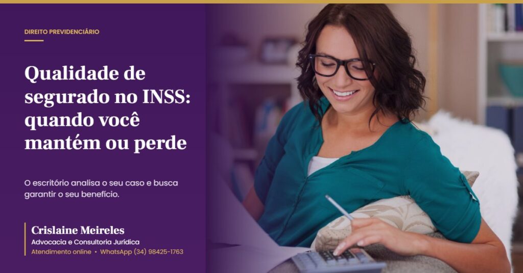 Qualidade de segurado no INSS: quando você mantém ou perde