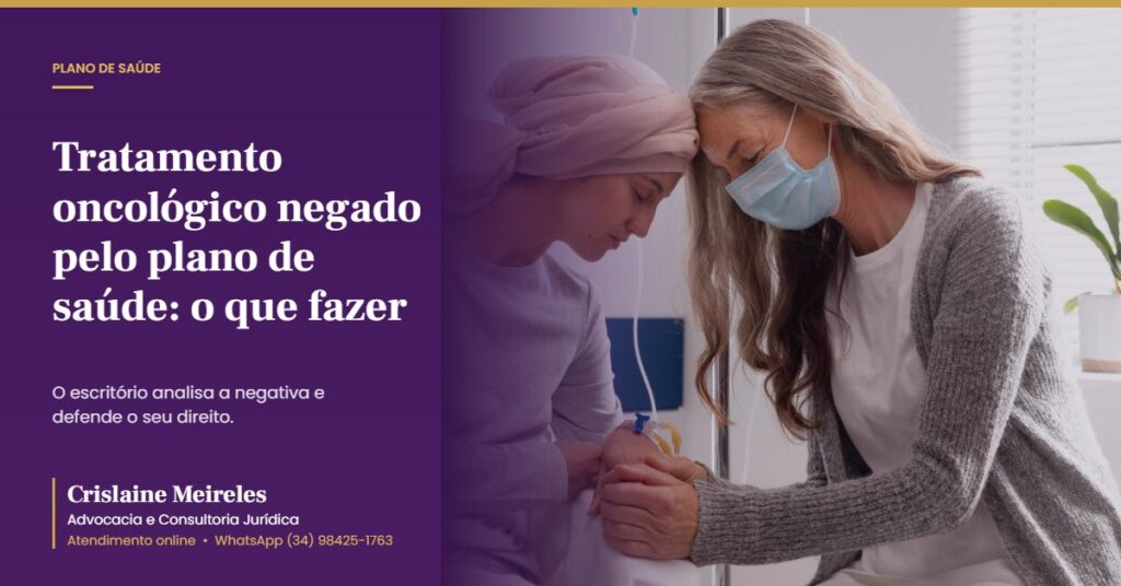 Tratamento oncológico negado pelo plano de saúde: o que fazer