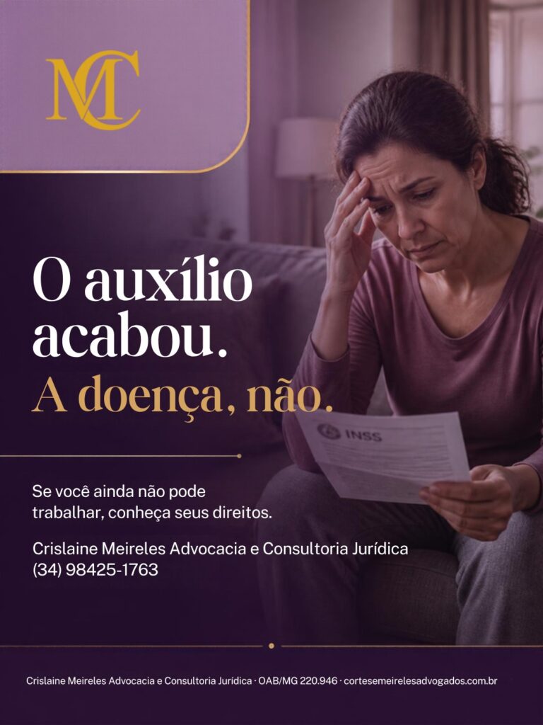 O auxílio acabou. A doença, não. Crislaine Meireles Advocacia – tela 1